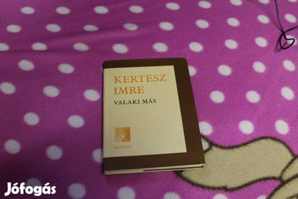Kertesz Imre- Valaki mas, Uj