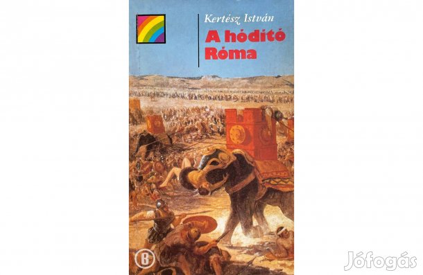 Kertész István: A hódító Róma - - - (Csak személyesen!)