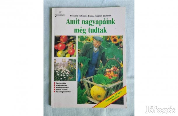 Kertészkedés, Amit nagyapáink., Nagy öröm a kiskert, Könyvcsomag,