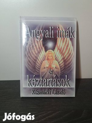 Késmárki László: Angyali imák és kéztartások