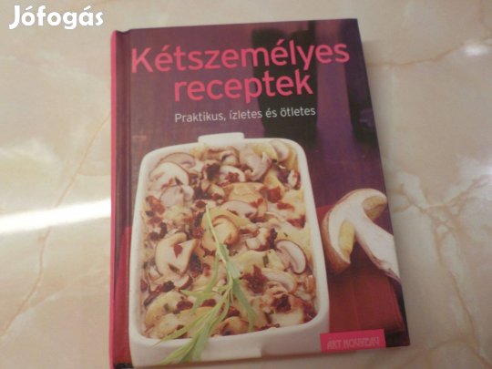 Kétszemélyes receptek Praktikus, ízletes és ötletes, 2011