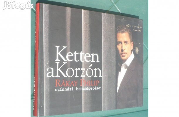 Ketten a Korzón - Rákay Philip színházi beszélgetései