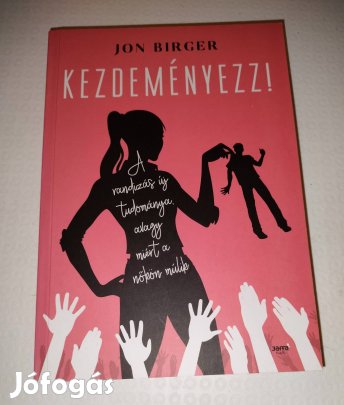 Kezdeményezz könyv Jon Birger A randizás új tudománya