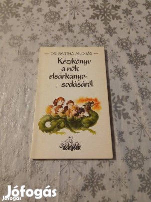 Kézi könyv a nők elsárkányosodásáról könyv