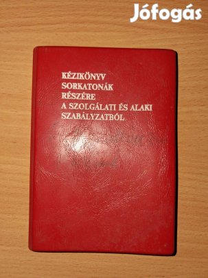 Kézikönyv sorkatonák részére a szolgálati szabályzatból