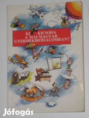 Ki kicsoda a mai magyar gyermekirodalomban?