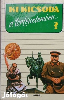 Ki kicsoda a történelemben?