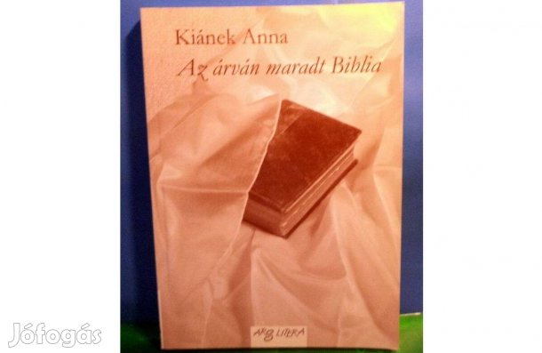 Kiánek Anna: Az árván maradt Biblia