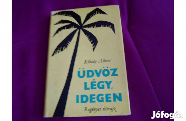 Kibédy Albert:Üdvöz légy, idegen!