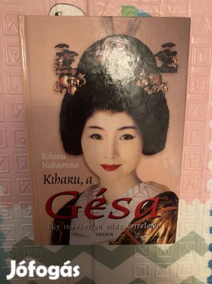 Kiharu Nakamura - Kiharu, a Gésa - Egy ismeretlen világ rejtelmei