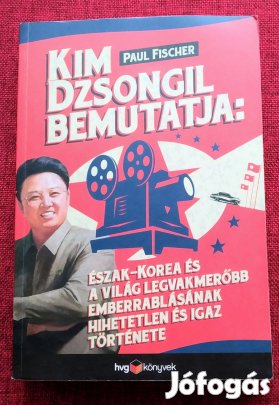 Kim Dzsongil bemutatja: Paul Fischer HVG Könyvek kiadó, 2016