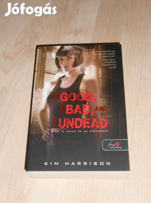 Kim Harrison: A jó ,a rossz és az élőhalott Új (8261)