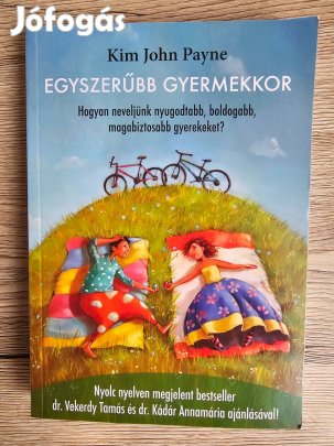 Kim John Payne: Egyszerűbb gyermekkor c. könyv