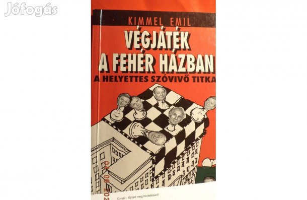 Kimmel Emil: Végjáték a Fehér Házban