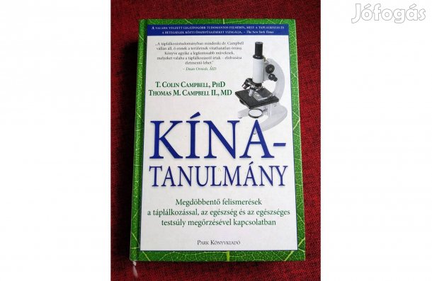 Kína-tanulmány Colin Campbell Park Kiadó, 2012 Sok Mást Is Hirdetek