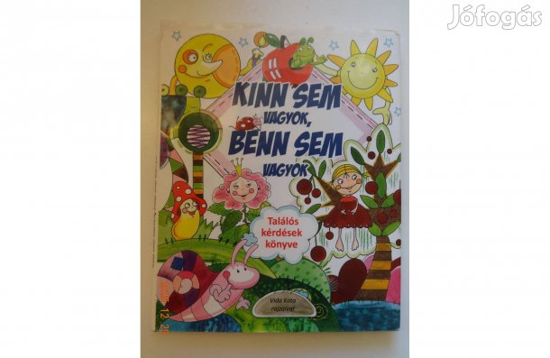 Kinn SEM Vagyok, Benn SEM Vagyok - Találós kérdések könyve