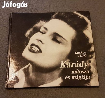 Király Jenő: Karády mítosza és mágiája könyv