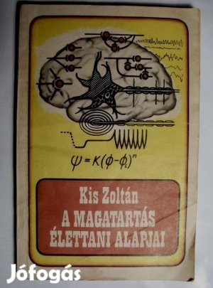 Kis Zoltán: A magatartás élettani alapjai