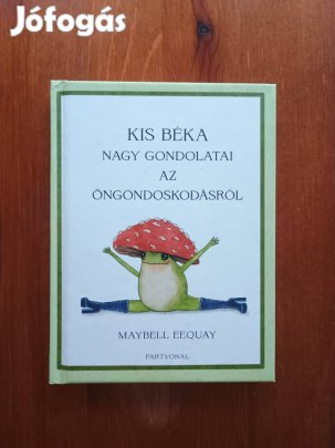 Kis béka nagy gondolatai az öngondoskodásról