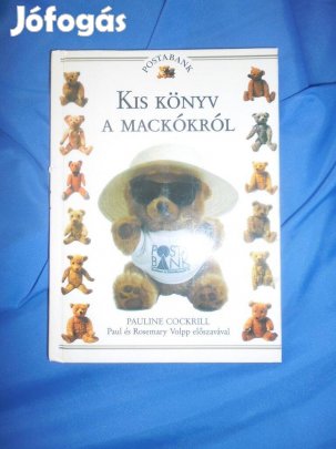 Kis könyv a mackókról ( A játékmackó múltja és fajtái )