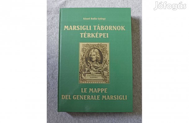 Kisari Balla György: Marsigli tábornok térképei (dedikált, számozott)