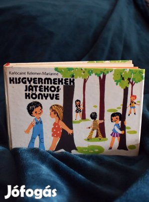Kisgyermekek játékoskönyve - 1976 - Karlócainé Kelemen Marianne