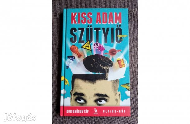 Kiss Ádám Szütyő Ulpius-ház, 2010 Sok Mást Is Hirdetek