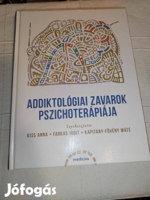 Kiss Anna Farkas Judit: Addiktológiai zavarok pszichoterápiája