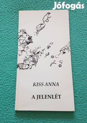 Kiss Anna: A jelenlét könyv