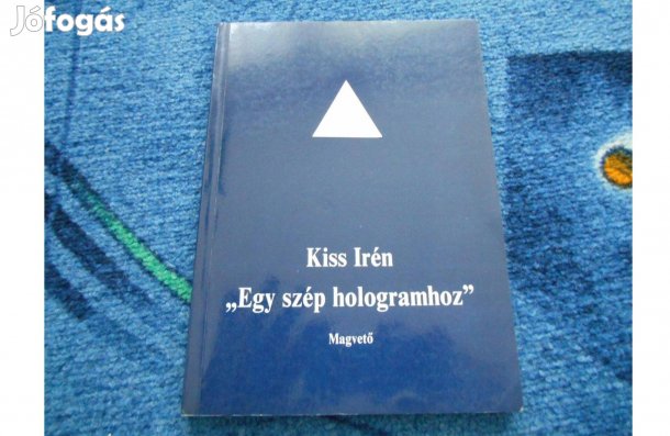 Kiss Irén:"Egy szép hologramhoz"