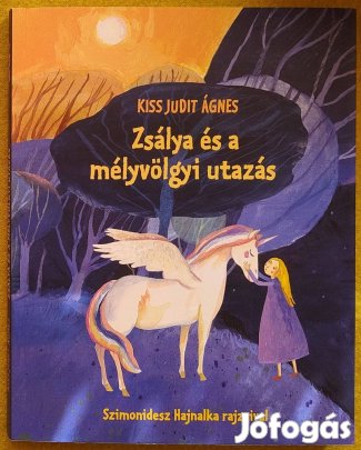 Kiss Judit Ágnes: Zsálya és a mélyvölgyi utazás (Szimonidesz Hajnalka)