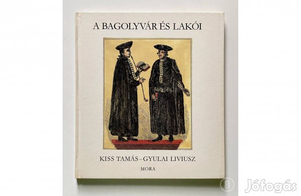 Kiss Tamás - Gyulai Líviusz: A Bagolyvár és lakói (Csak személyesen!)