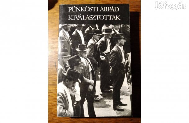 Kiválasztottak Pünkösti Árpád Árkádia Kiadása, 1988 Sok Mást Is