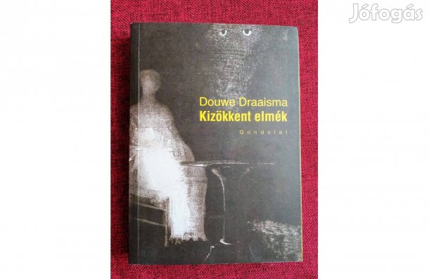 Kizökkent elmék Douwe Draaisma Gondolat Kiadó Sok Mást Is Hirdetek