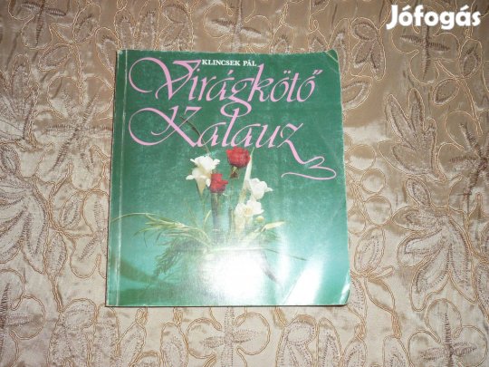 Klincsek Pál - Virágkötő kalauz