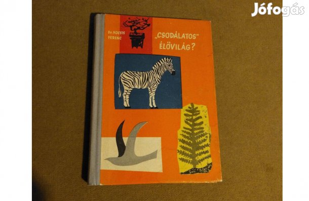 Kocsis Ferenc: Csodálatos élővilág? (Könyv, 1961)