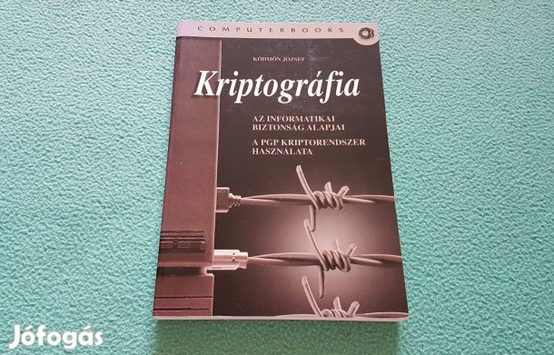 Ködmön József: Kriptográfia (Az informatikai biztonság alapjai) könyv