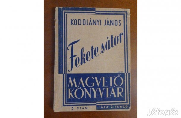 Kodolányi János Fekete sátor (Magvető Könyvtár) - I. kiadás