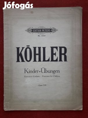 Köhler: Gyakorlatok gyermekeknek Op.218. zongora kotta