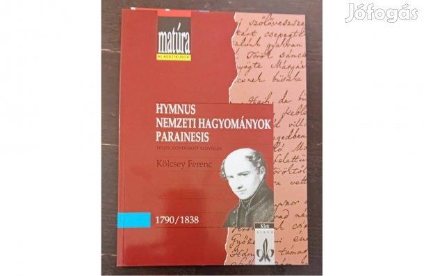 Kölcsey Ferenc: Hymnus/Nemzeti hagyományok/Parainesis Matúra 25. kötet