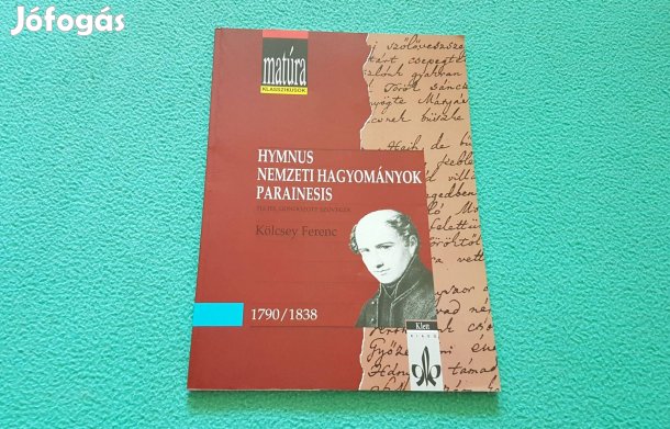 Kölcsey Ferenc - Hymnus-Nemzeti hagyományok-Parainesis (1790-1838)