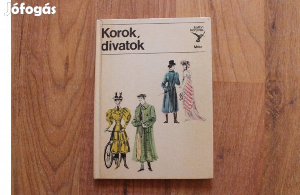 Kolibri könyvek - Korok divatok