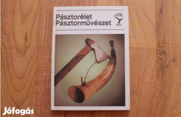 Kolibri könyvek - Pásztorélet, pásztorművészet