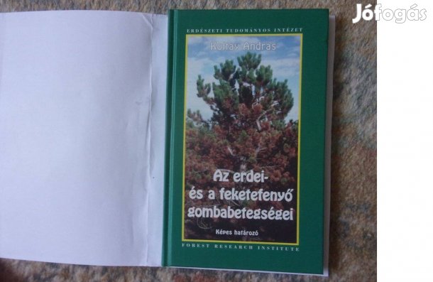 Koltay András Az erdei- és a feketefenyő gombabetegségei Képes határoz