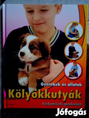 Kölyökkutyák, kedvencünk gondozása