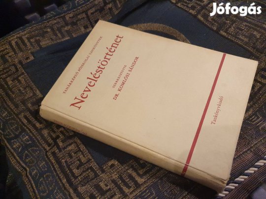 Komlósi Sándor: Neveléstörténet + A pedagógus hivatásszemélyisége