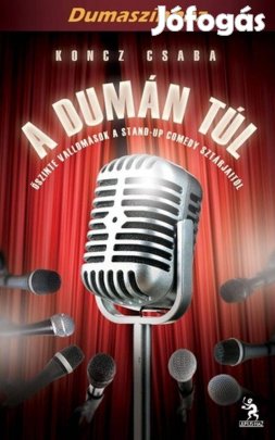 Koncz Csaba:A dumán túl-Őszinte vallomások a stand-up comedy sztárjaiv
