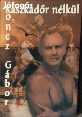Koncz Gábor kaszkadőr nélkül dedikált könyv!!