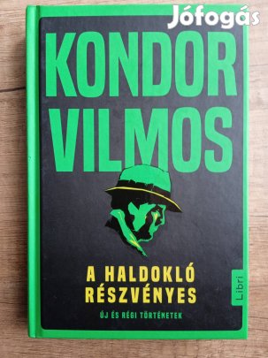 Kondor Vilmos: A haldokló részvényes