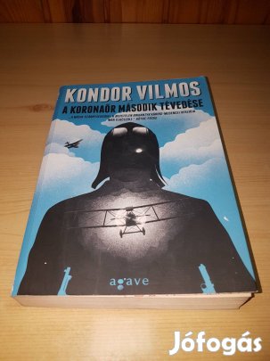 Kondor Vilmos - A koronaőr második tévedése